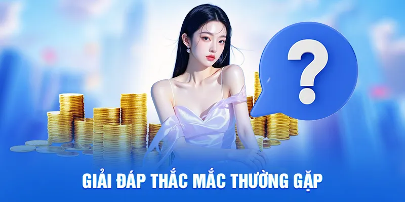 Giải đáp thắc mắc thường gặp
